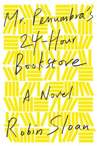 Book Cover: Mr Penumbra's 24-Hour Bookstore