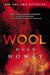 The bold title "Wool" appears against a speckled background of reds and yellows reminiscent of flames. The tagline reads "If the Lies Don't Kill You, the Truth Will." Cover art for Hugh Howey's dystopian sci-fi novel Wool.